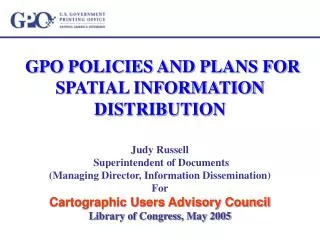 GPO POLICIES AND PLANS FOR SPATIAL INFORMATION DISTRIBUTION
