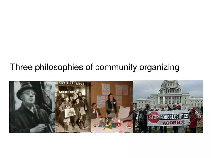 three philosophies of community organizing