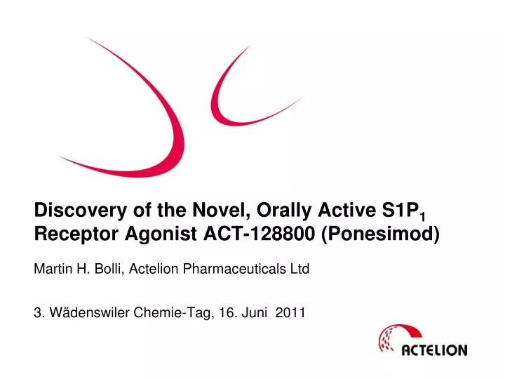 discovery of the novel orally active s1p 1 receptor agonist act 128800 ponesimod