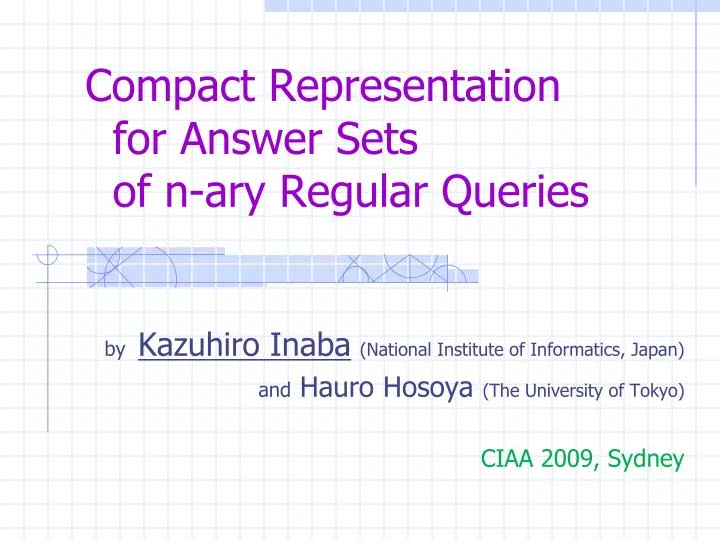 compact representation for answer sets of n ary regular queries