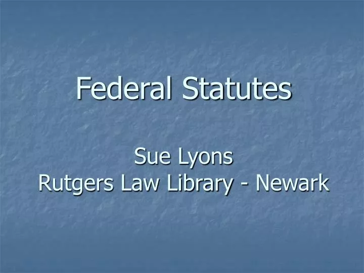 federal statutes sue lyons rutgers law library newark