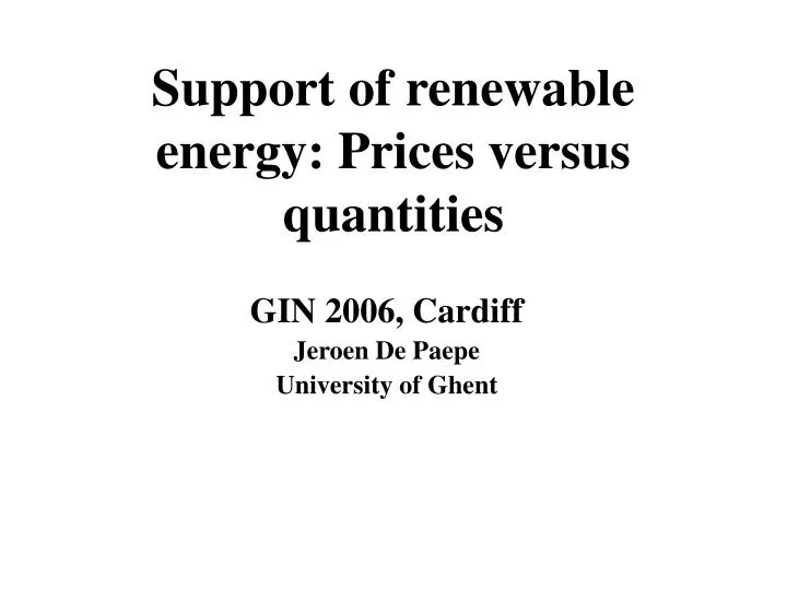 support of renewable energy prices versus quantities