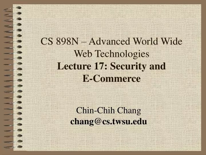 cs 898n advanced world wide web technologies lecture 17 security and e commerce