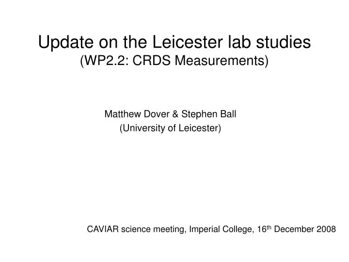 update on the leicester lab studies wp2 2 crds measurements