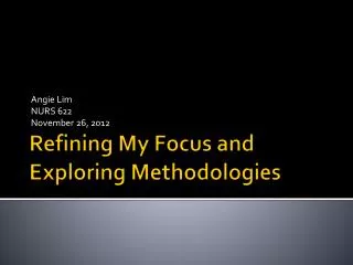 Refining My Focus and Exploring Methodologies