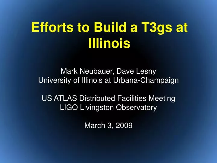 efforts to build a t3gs at illinois