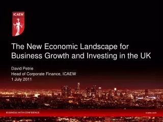 The New Economic Landscape for Business Growth and Investing in the UK
