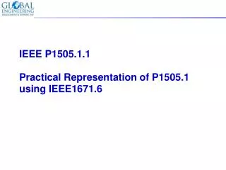 IEEE P1505.1.1 Practical Representation of P1505.1 using IEEE1671.6