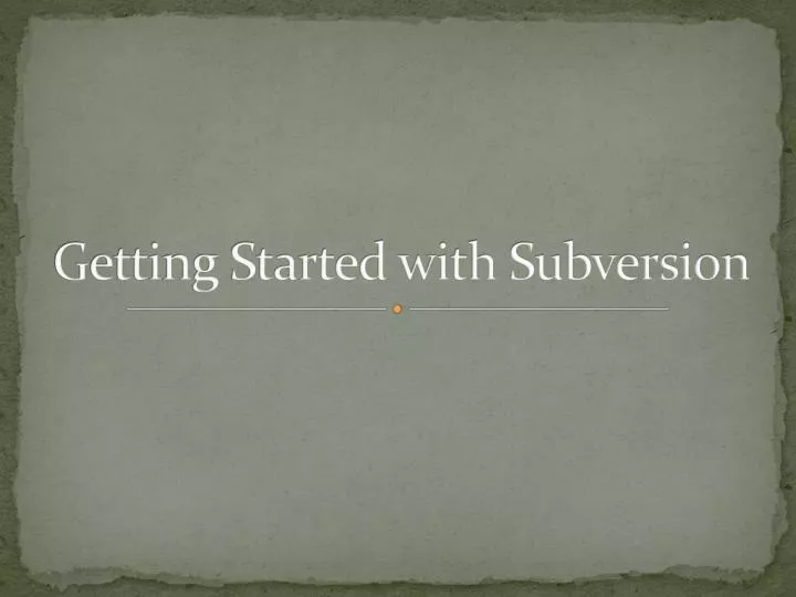 getting started with subversion