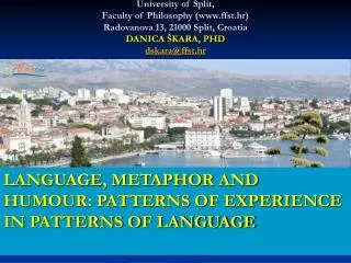 LANGUAGE, METAPHOR AND HUMOUR: PATTERNS OF EXPERIENCE IN PATTERNS OF LANGUAGE