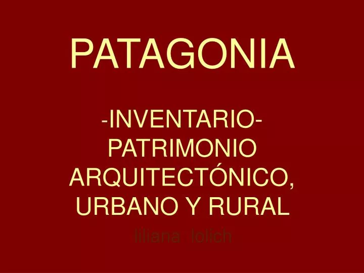 patagonia inventario patrimonio arquitect nico urbano y rural