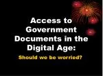 Access to Government Documents in the Digital Age: