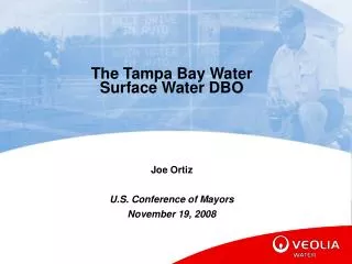 The Tampa Bay Water Surface Water DBO Joe Ortiz U.S. Conference of Mayors November 19, 2008