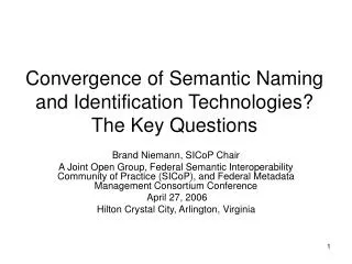 Convergence of Semantic Naming and Identification Technologies? The Key Questions