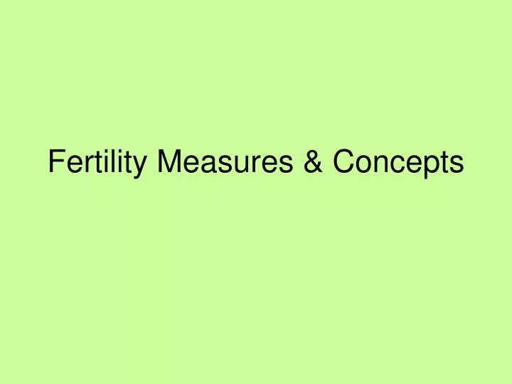 fertility measures concepts