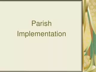 Parish Implementation