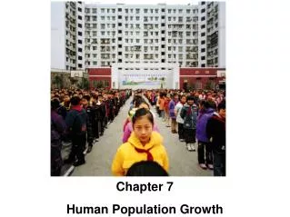 Chapter 7 Human Population Growth