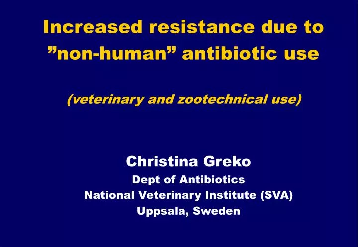 increased resistance due to non human antibiotic use veterinary and zootechnical use
