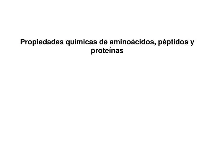 propiedades qu micas de amino cidos p ptidos y prote nas