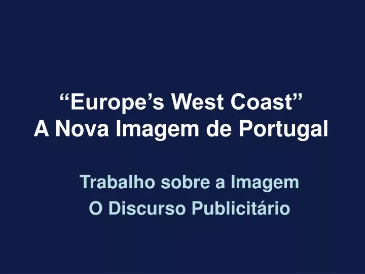 europe s west coast a nova imagem de portugal