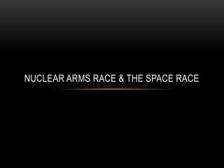 nuclear arms race the space race