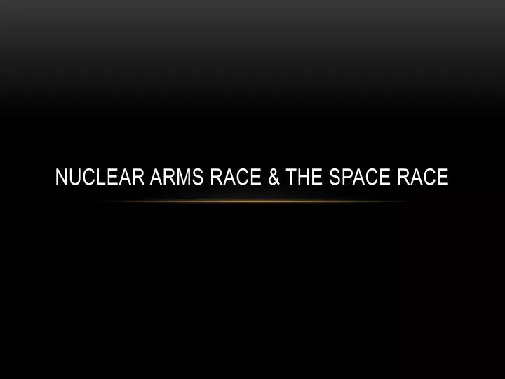 nuclear arms race the space race