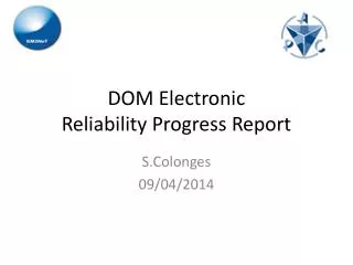 DOM Electronic Reliability Progress Report