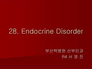 28. Endocrine Disorder