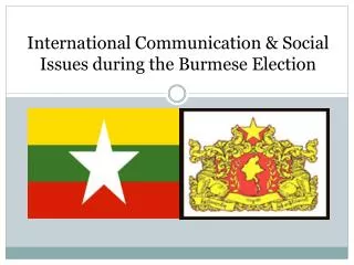International Communication &amp; Social Issues during the Burmese Election