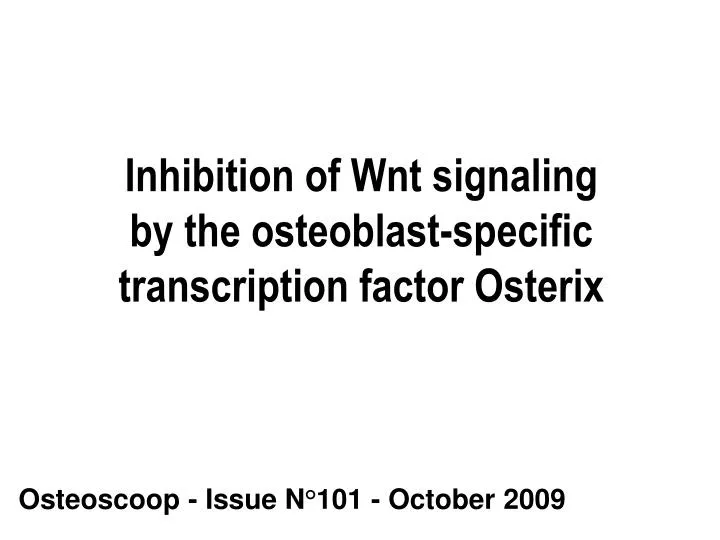 inhibition of wnt signaling by the osteoblast specific transcription factor osterix