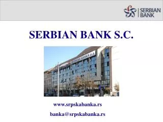 SERBIAN BANK S.C.