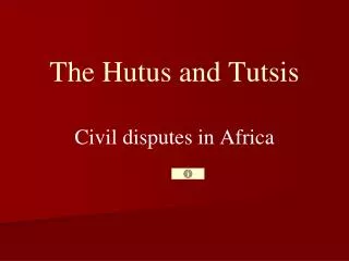 The Hutus and Tutsis