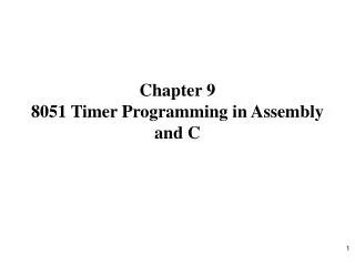 Chapter 9 8051 Timer Programming in Assembly and C