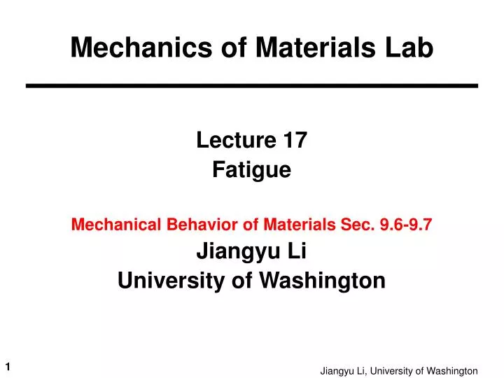 lecture 17 fatigue mechanical behavior of materials sec 9 6 9 7 jiangyu li university of washington