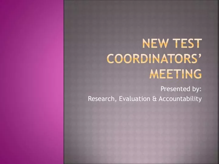 new test coordinators meeting