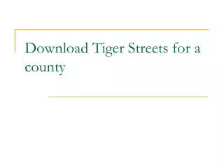 Download Tiger Streets for a county