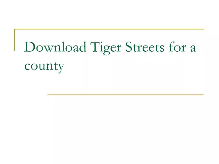 download tiger streets for a county