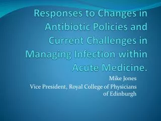 Mike Jones Vice President, Royal College of Physicians of Edinburgh