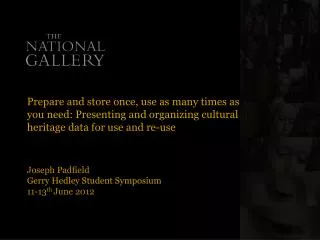 Joseph Padfield Gerry Hedley Student Symposium 11-13 th June 2012