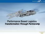 Performance Based Logistics: Transformation Through Partnership - slide 1