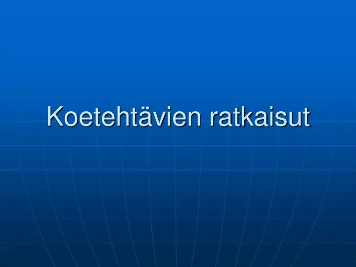 koeteht vien ratkaisut