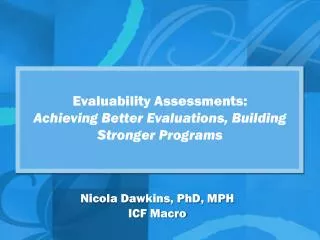 Evaluability Assessments: Achieving Better Evaluations, Building Stronger Programs