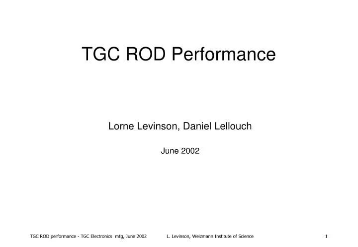 tgc rod performance