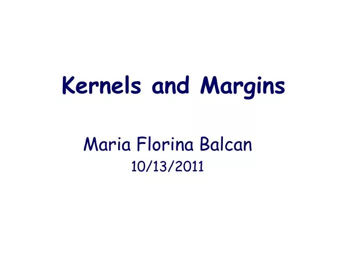 kernels and margins