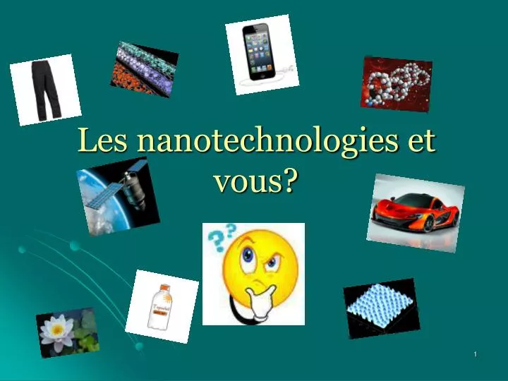 les nanotechnologies et vous