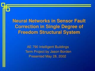 Neural Networks in Sensor Fault Correction in Single Degree of Freedom Structural System