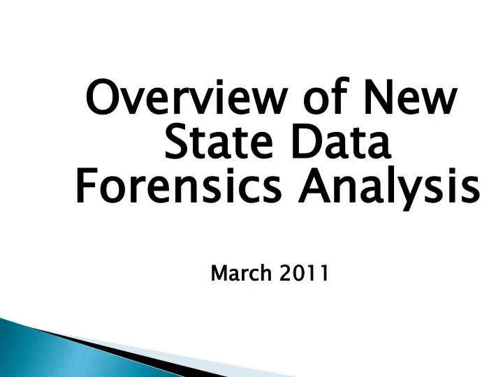 overview of new state data forensics analysis march 2011