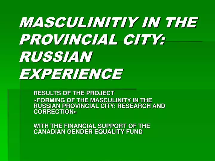 masculinitiy in the provincial city russian experience