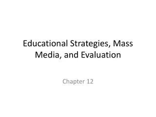 Educational Strategies, Mass Media, and Evaluation