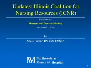 Presented to: Manager and Director Meeting September 2, 2009 By Ashley Currier, RN, BSN, CMSRN